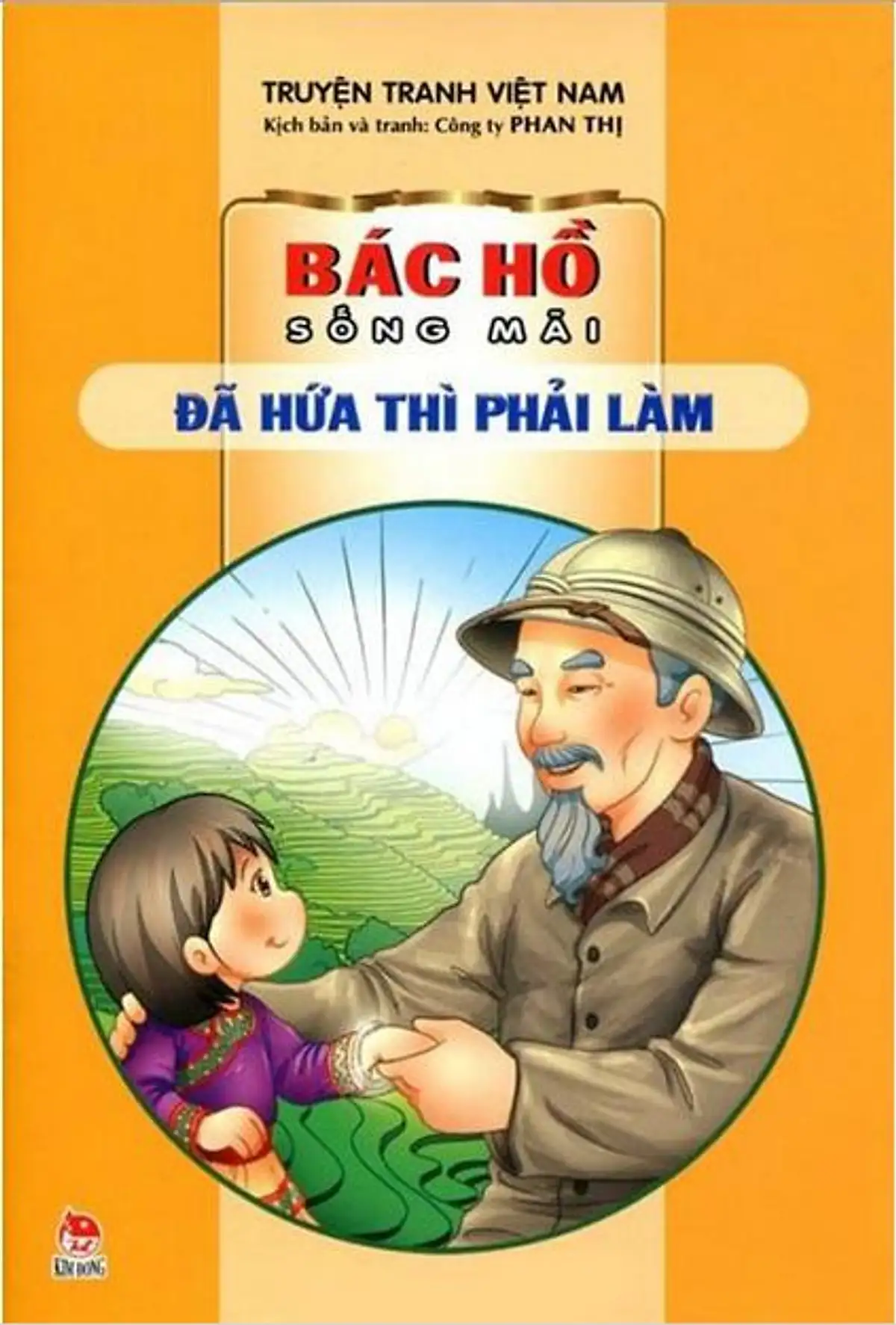 Bác Hồ sống mãi: Đã hứa thì phải làm