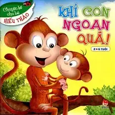 Chuyện kể cho bé hiếu thảo: Khỉ con ngoan quá