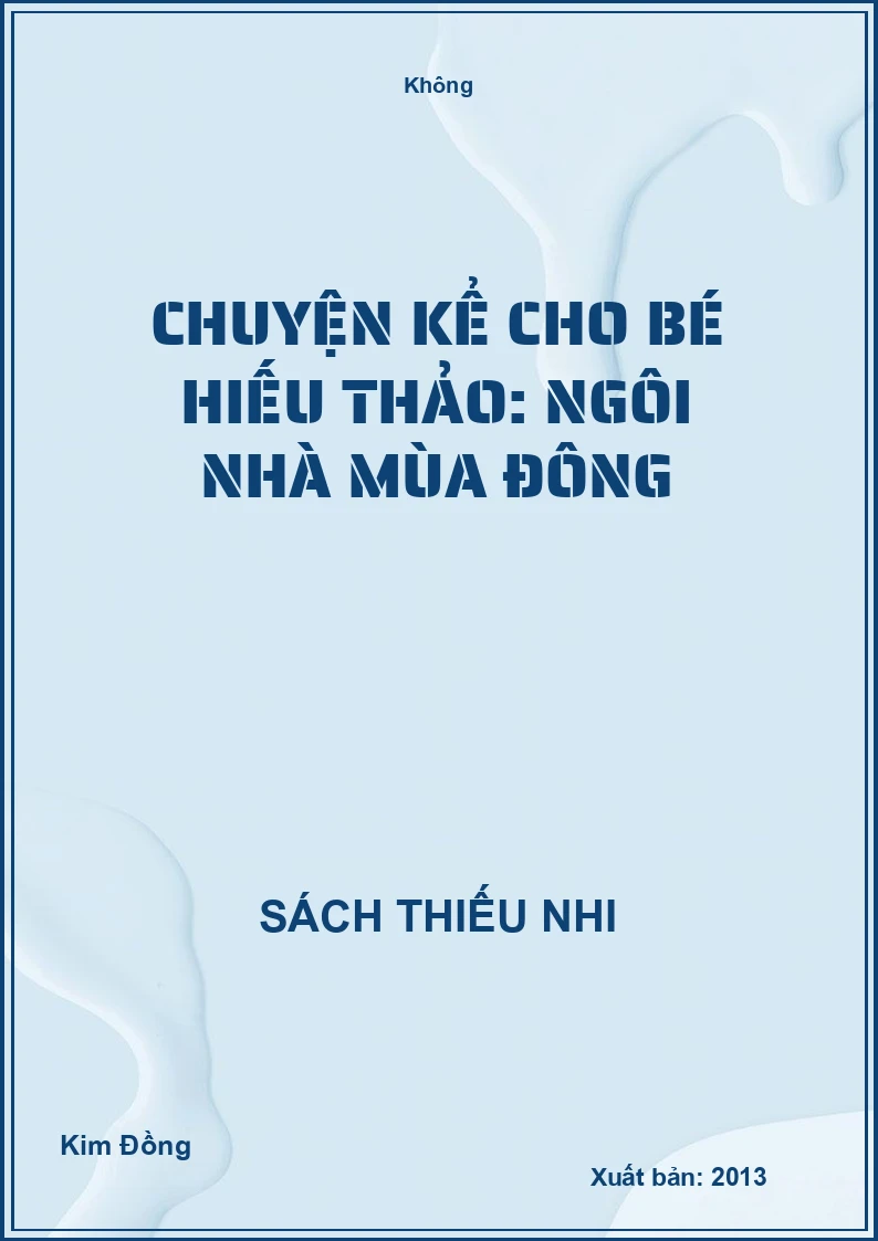 Chuyện kể cho bé hiếu thảo: Ngôi nhà mùa đông