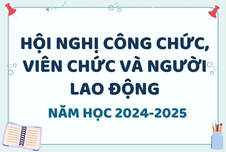 Hội nghị Công chức, Viên chức và Người lao động năm học 2024-2025