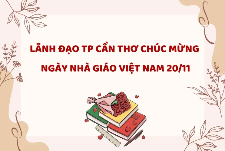Lãnh đạo TP Cần Thơ chúc mừng Ngày Nhà giáo Việt Nam 20/11