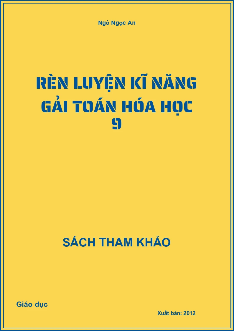 Rèn luyện kĩ năng giải Toán Hóa học 9