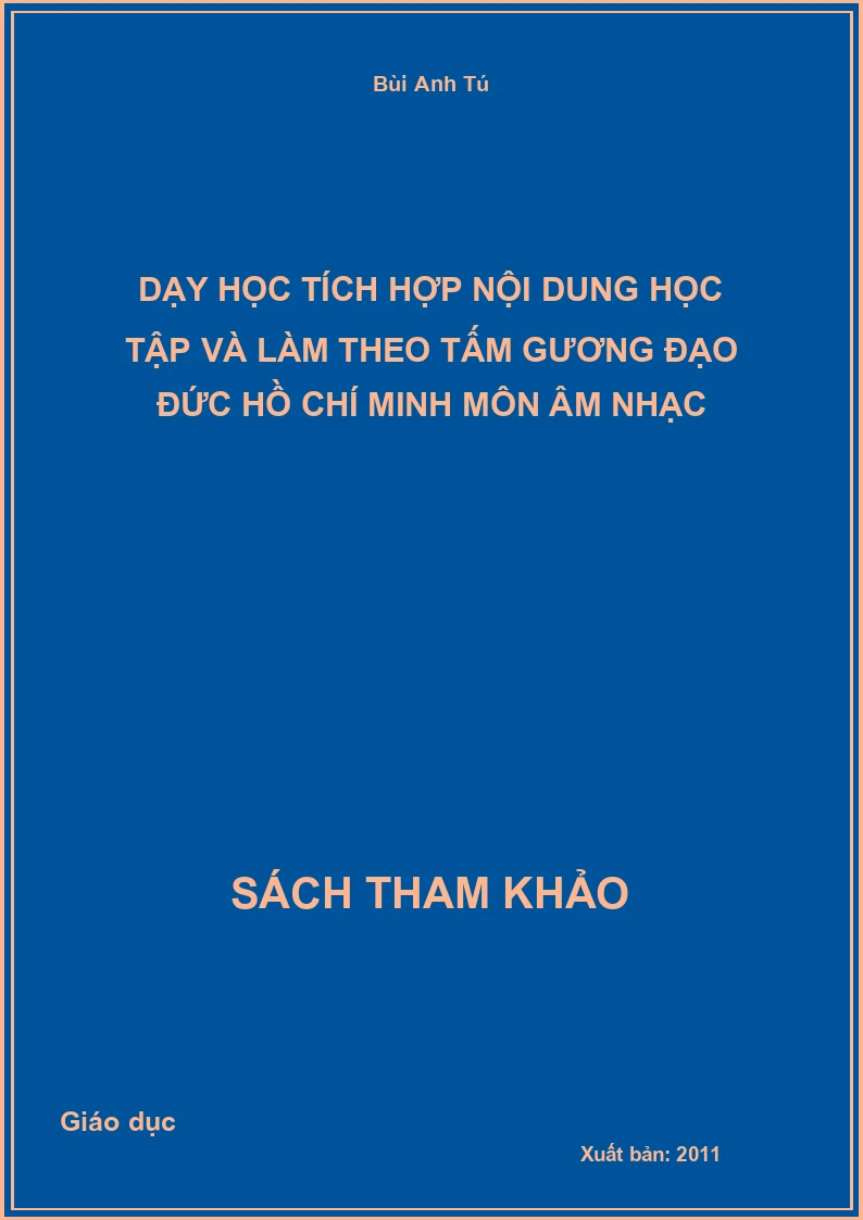Dạy học tích hợp nội dung học tập và làm theo tấm gương đạo đức Hồ Chí Minh môn Âm nhạc