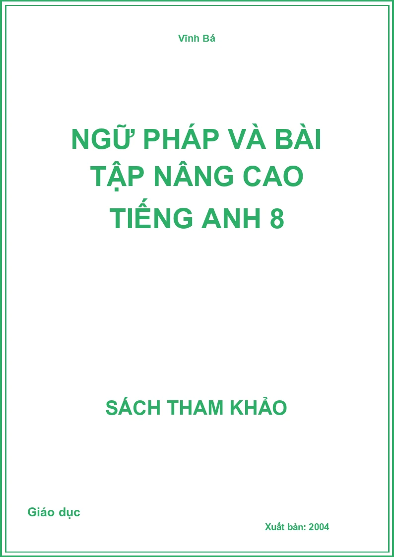 Ngữ pháp và bài tập nâng cao Tiếng anh 8