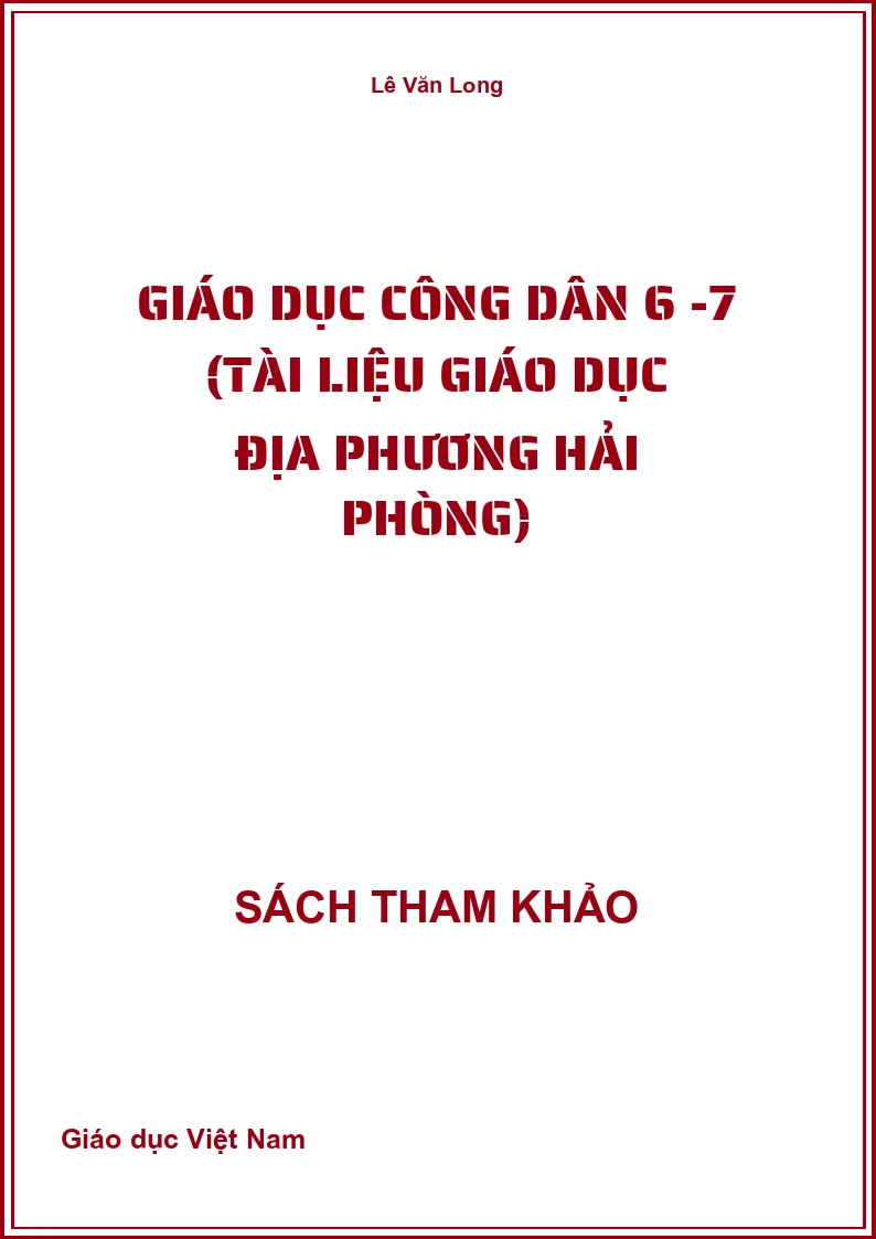 Giáo dục công dân 6 -7 (Tài liệu giáo dục địa phương Hải Phòng)