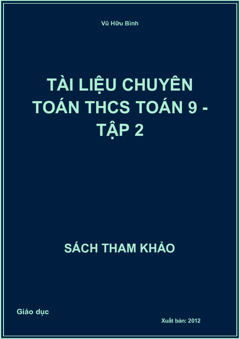 Tài liệu chuyên toán THCS Toán 9 - Tập 2