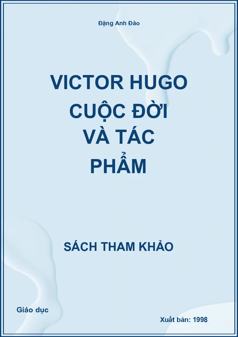 Victor Hugo cuộc đời và tác phẩm
