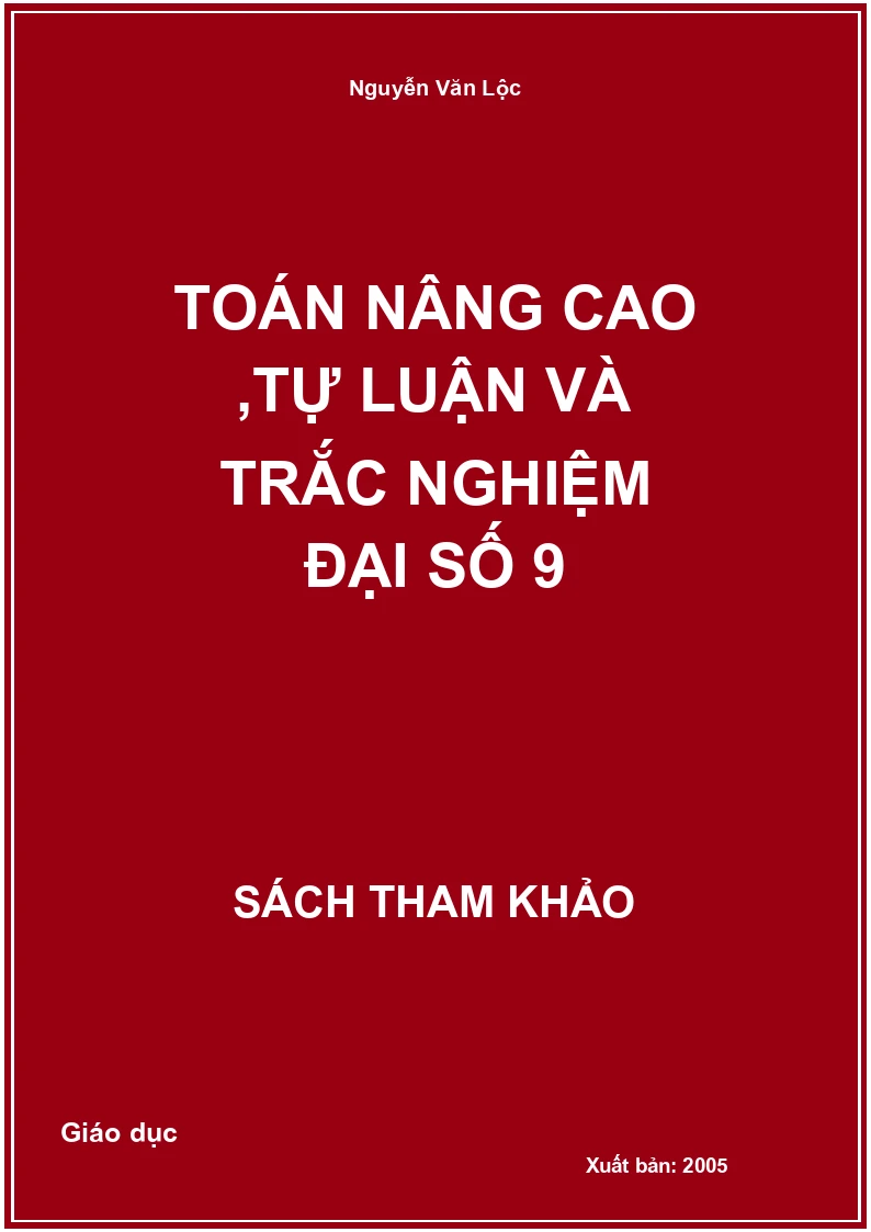 Toán nâng cao ,tự luận và trắc nghiệm đại số 9