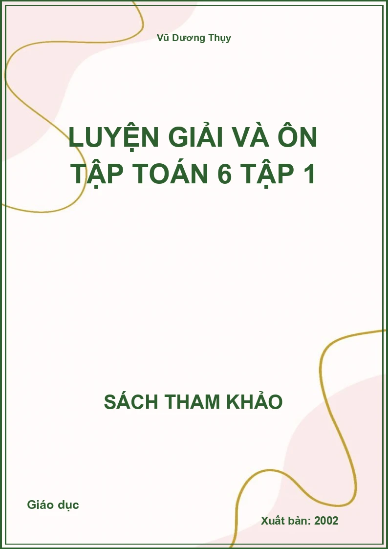 Luyện giải và ôn tập toán 6 Tập 1
