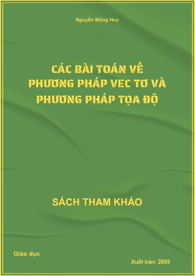 Các bài toán về phương pháp Vec tơ và phương pháp Tọa độ
