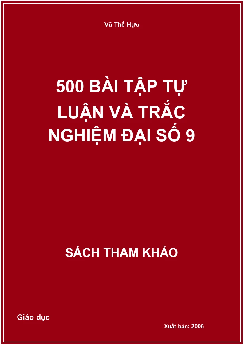 500 Bài tập tự luận và trắc nghiệm Đại số 9