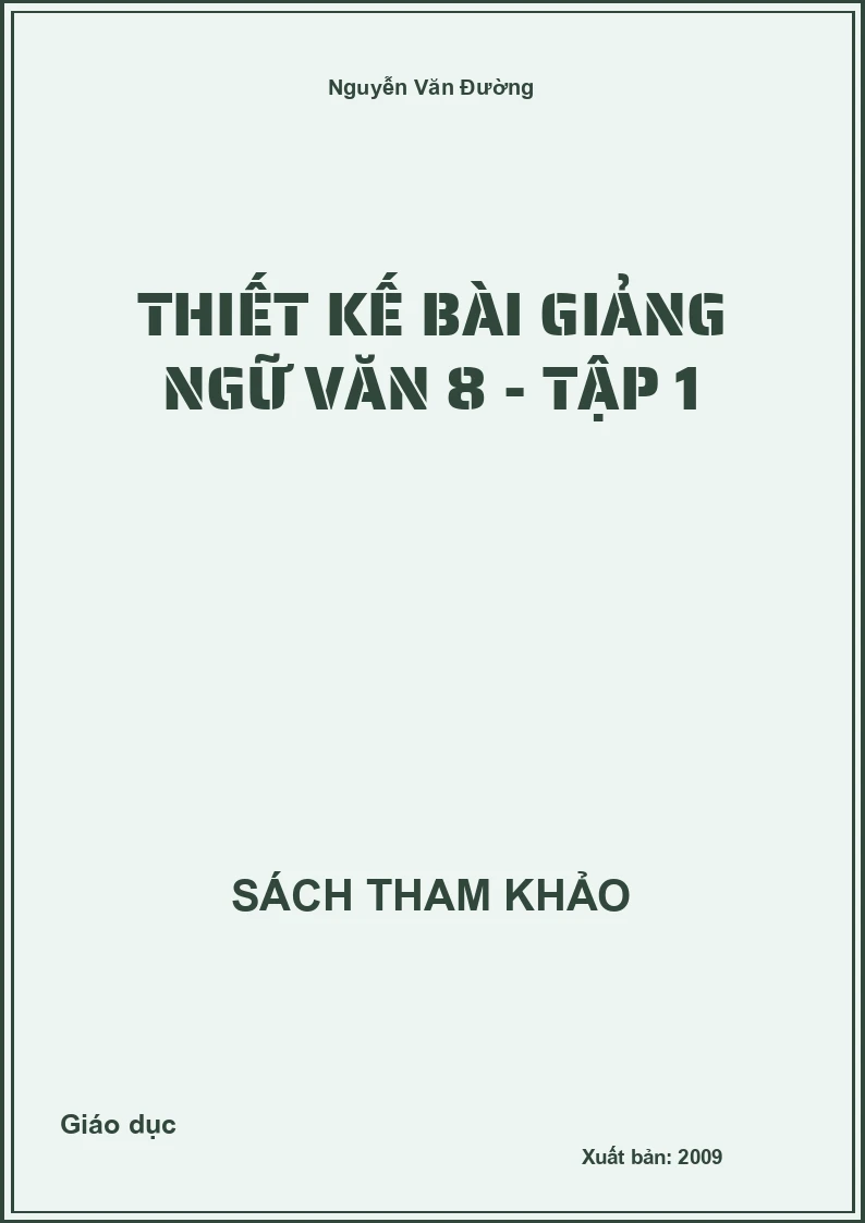 Thiết kế bài giảng Ngữ văn 8 - Tập 1