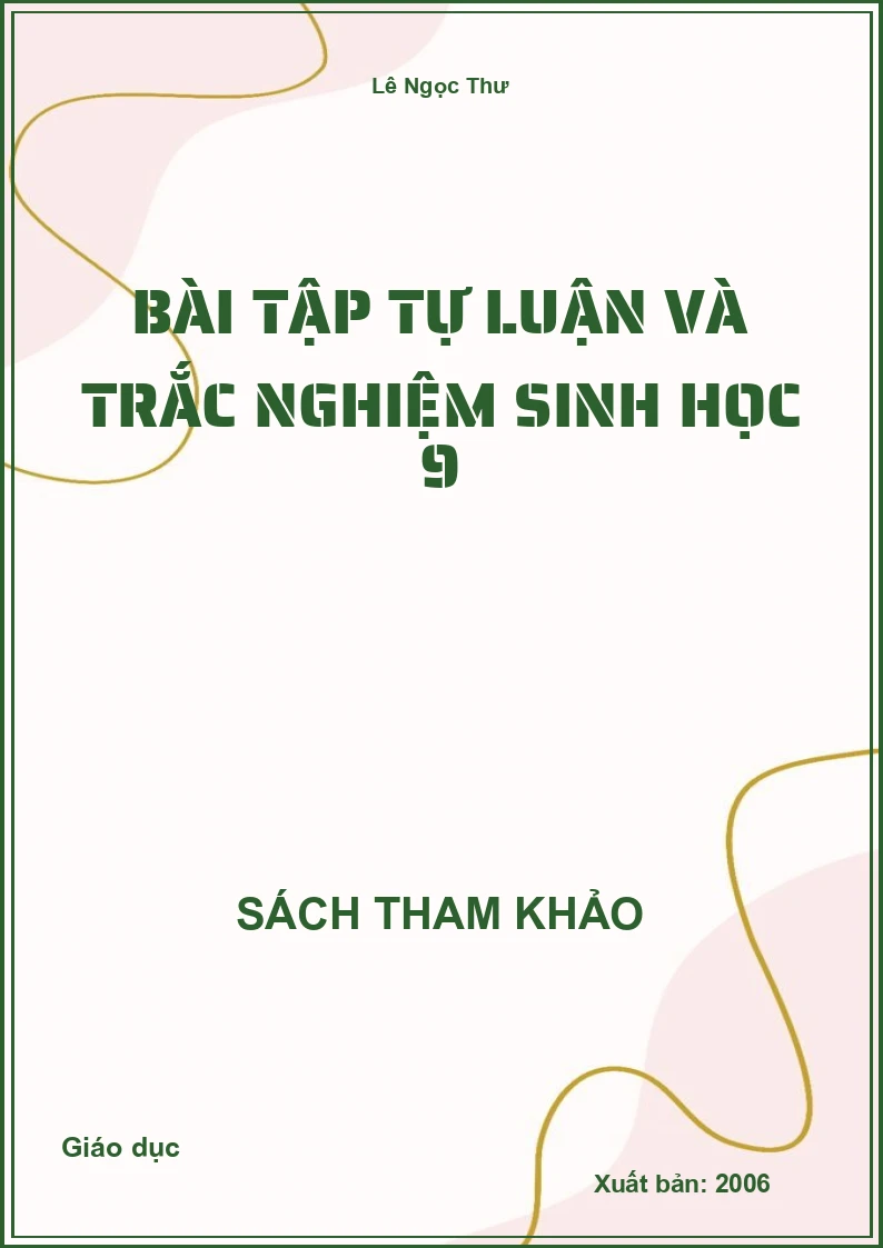 Bài tập tự luận và trắc nghiệm Sinh học 9