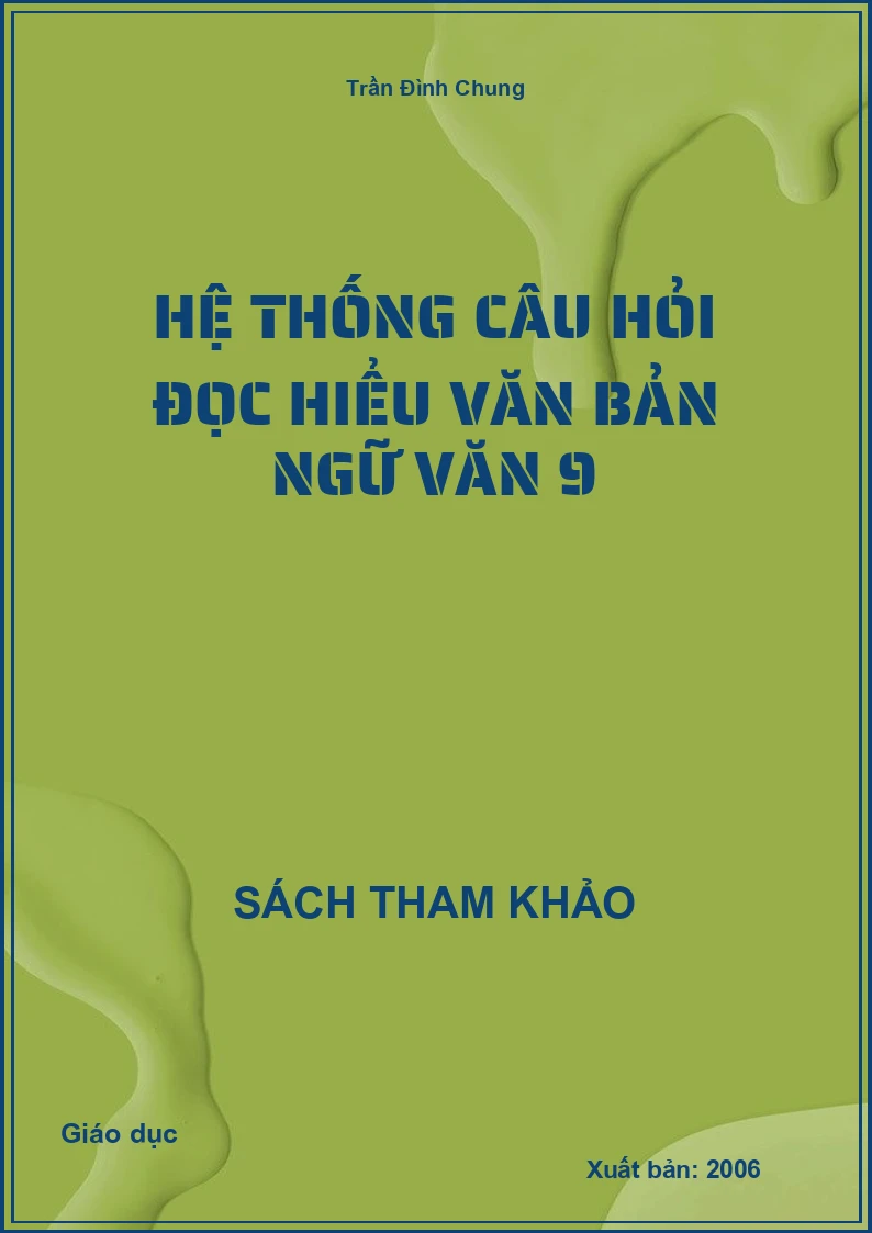 Hệ thống câu hỏi đọc hiểu văn bản Ngữ văn 9