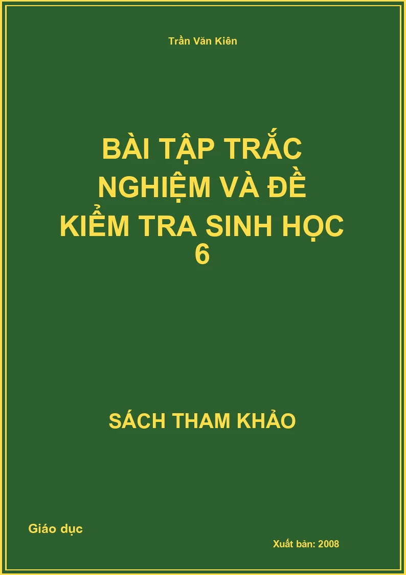 Bài tập trắc nghiệm và đề kiểm tra Sinh học 6