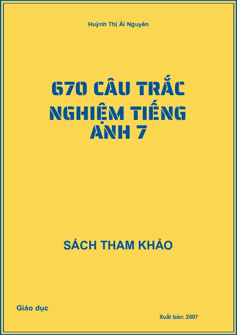 670 Câu trắc nghiệm Tiếng anh 7