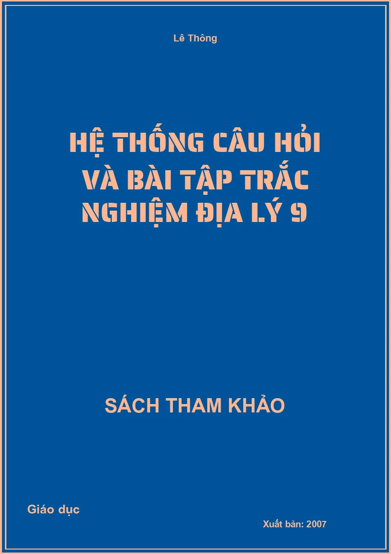 Hệ thống câu hỏi và bài tập trắc nghiệm Địa lý 9