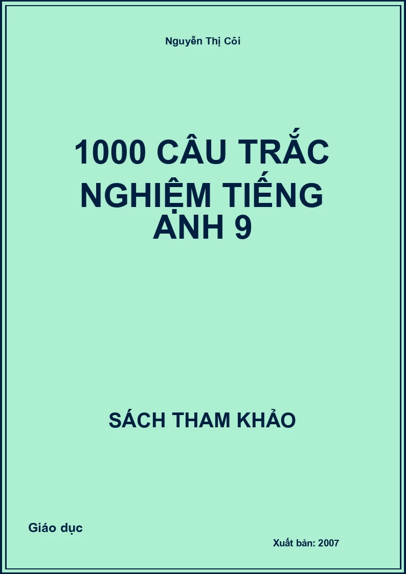 1000 Câu trắc nghiệm Tiếng anh 9