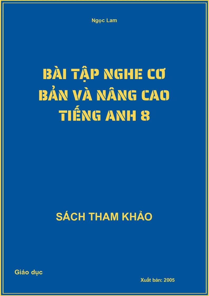 Bài tập nghe cơ bản và nâng cao Tiếng anh 8