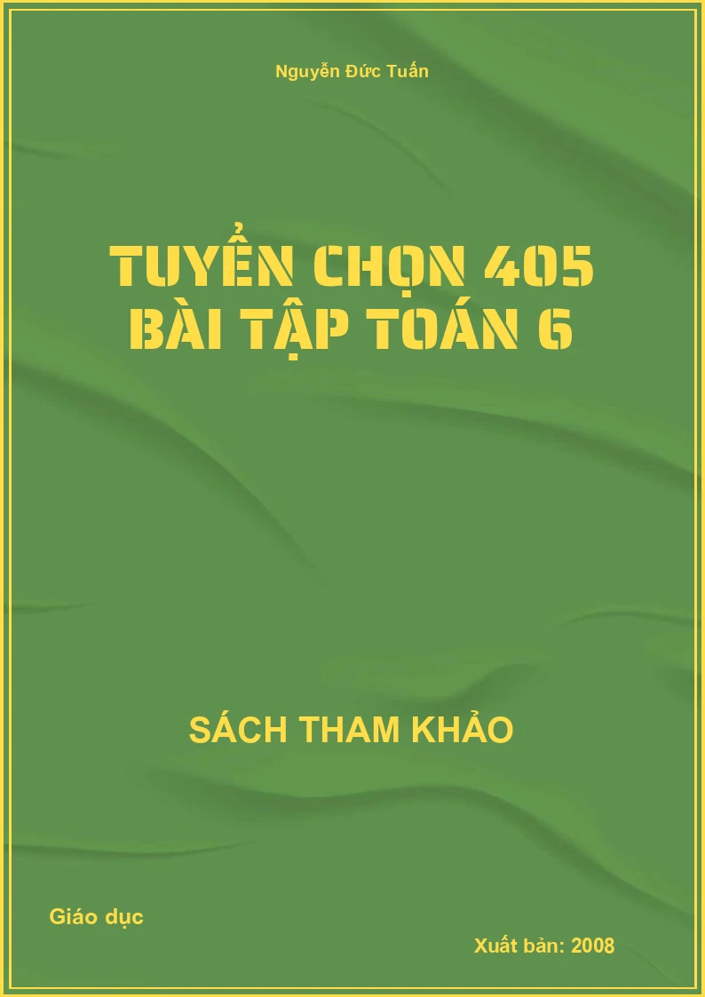 Tuyển chọn 405 bài tập Toán 6