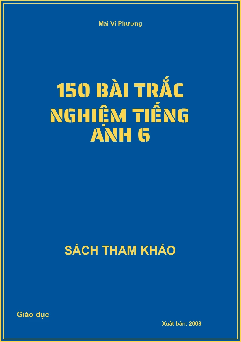 150 Bài trắc nghiệm Tiếng anh 6
