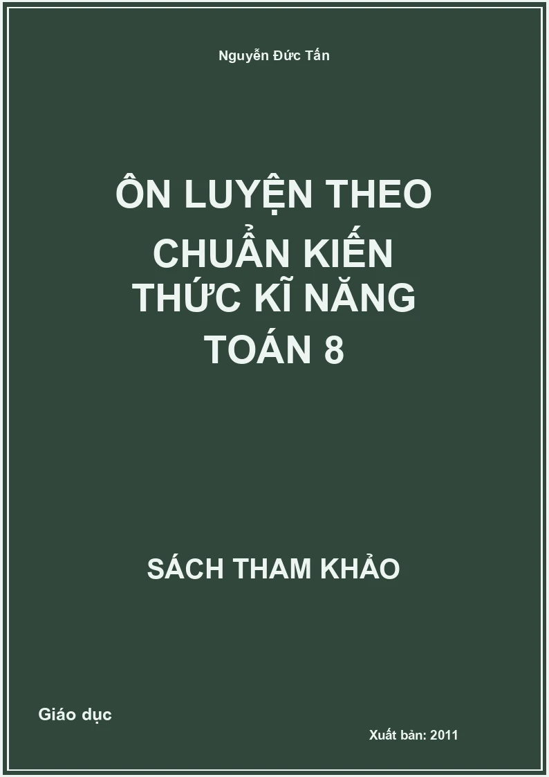Ôn luyện theo chuẩn kiến thức kĩ năng Toán 8