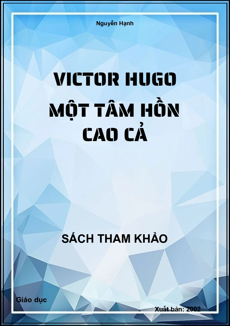 Victor Hugo một tâm hồn cao cả