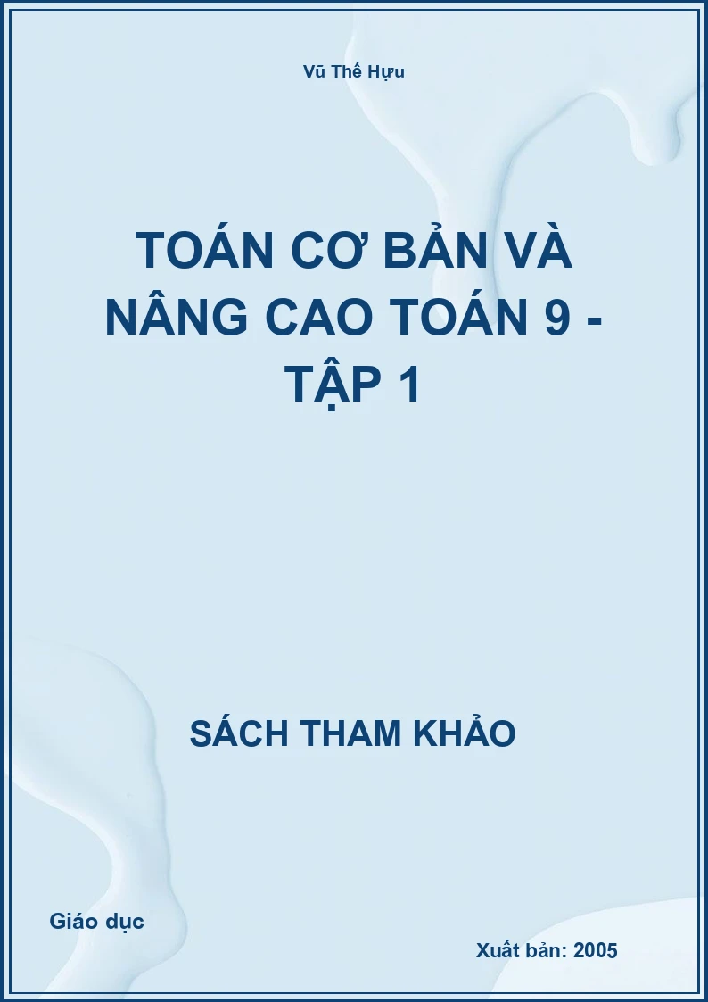 Toán cơ bản và nâng cao toán 9 - Tập 1