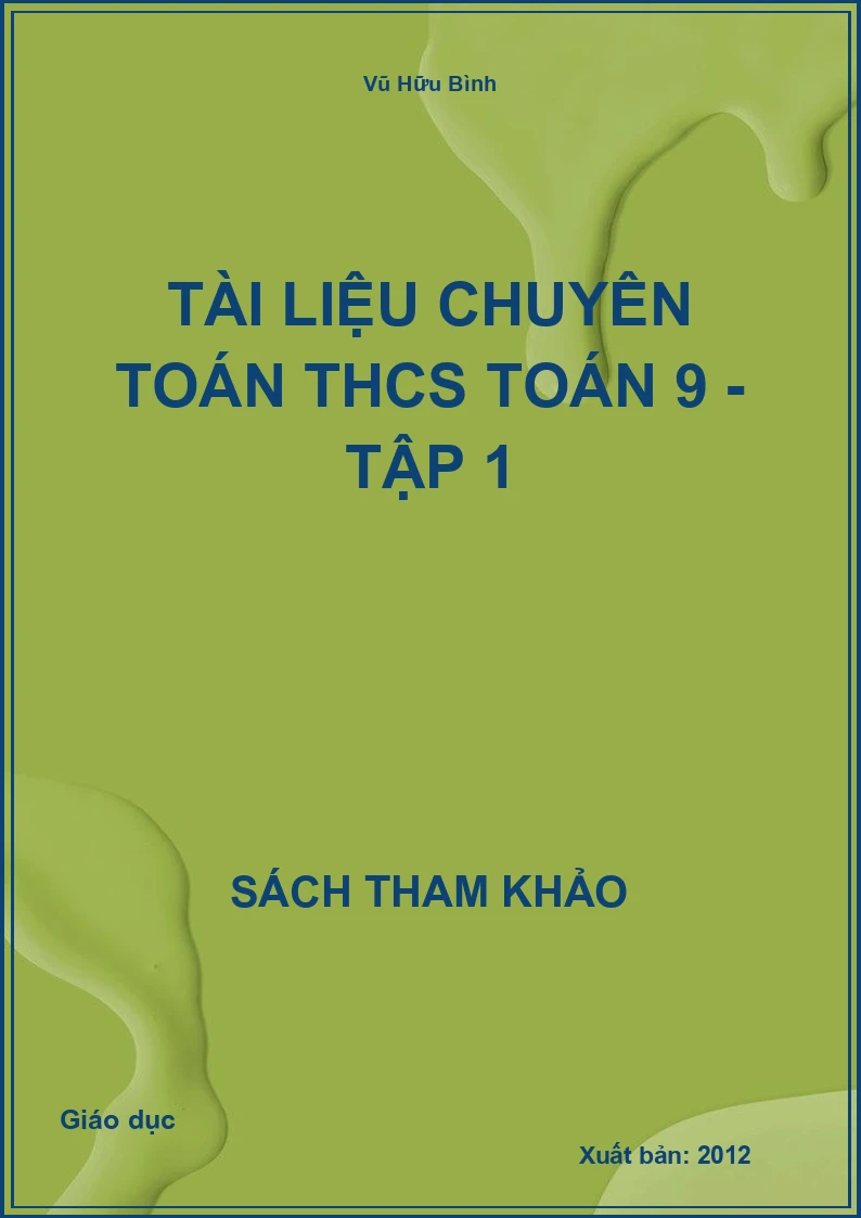 Tài liệu chuyên toán THCS Toán 9 - Tập 1