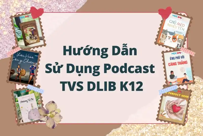 Hướng dẫn sử dụng Podcast trên Thư viện số DLib K12