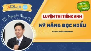 Luyện thi Tiếng Anh: Kỹ năng Đọc hiểu