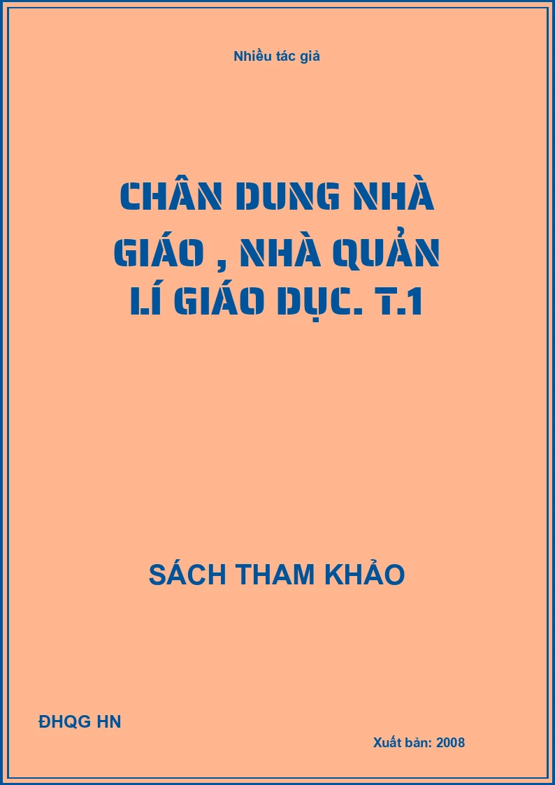 Chân Dung Nhà Giáo , Nhà Quản Lí Giáo Dục. T.1