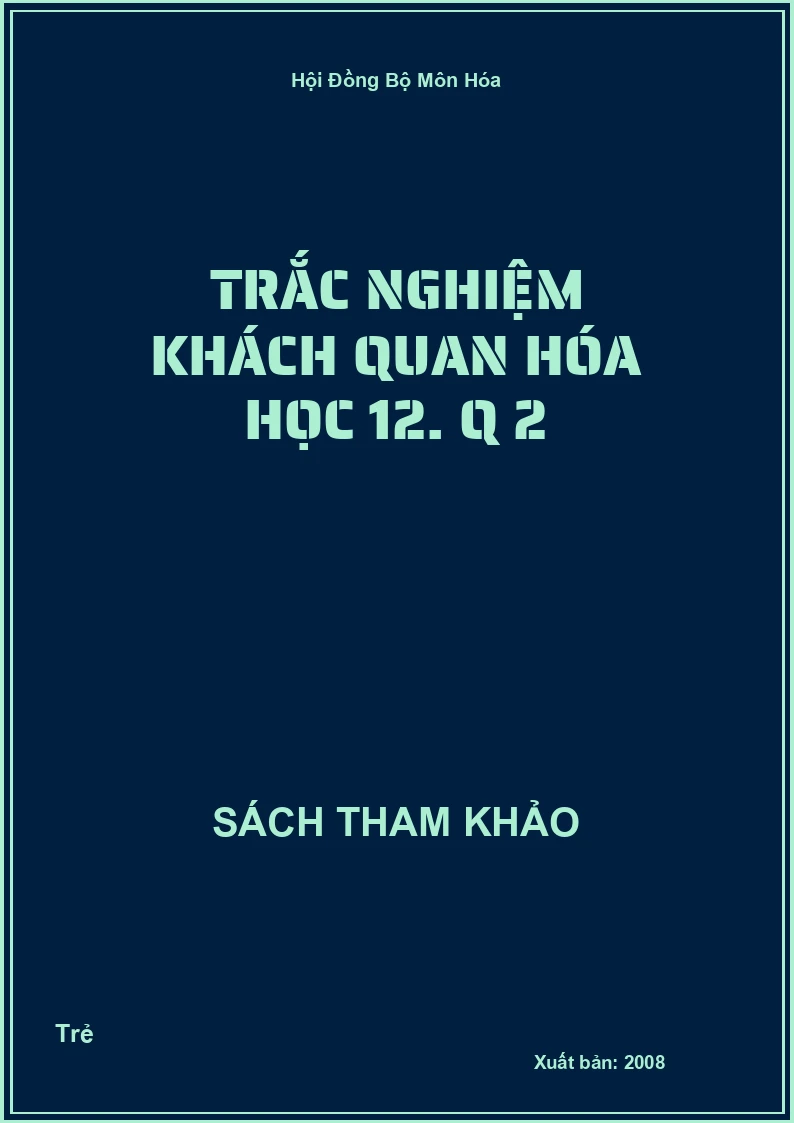 Trắc nghiệm khách quan Hóa học 12. Q 2