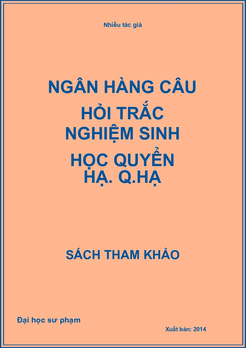 Ngân hàng câu hỏi trắc nghiệm sinh học quyển hạ. Q.hạ