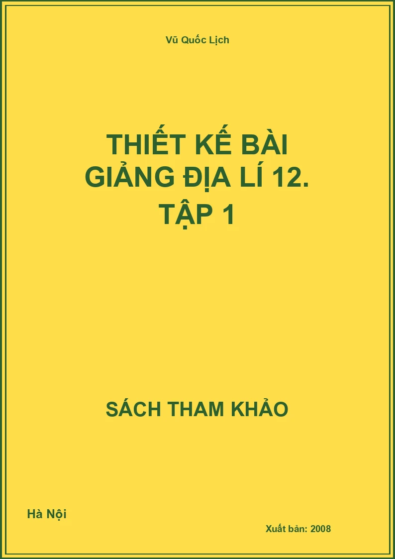 Thiết kế bài giảng địa lí 12. Tập 1