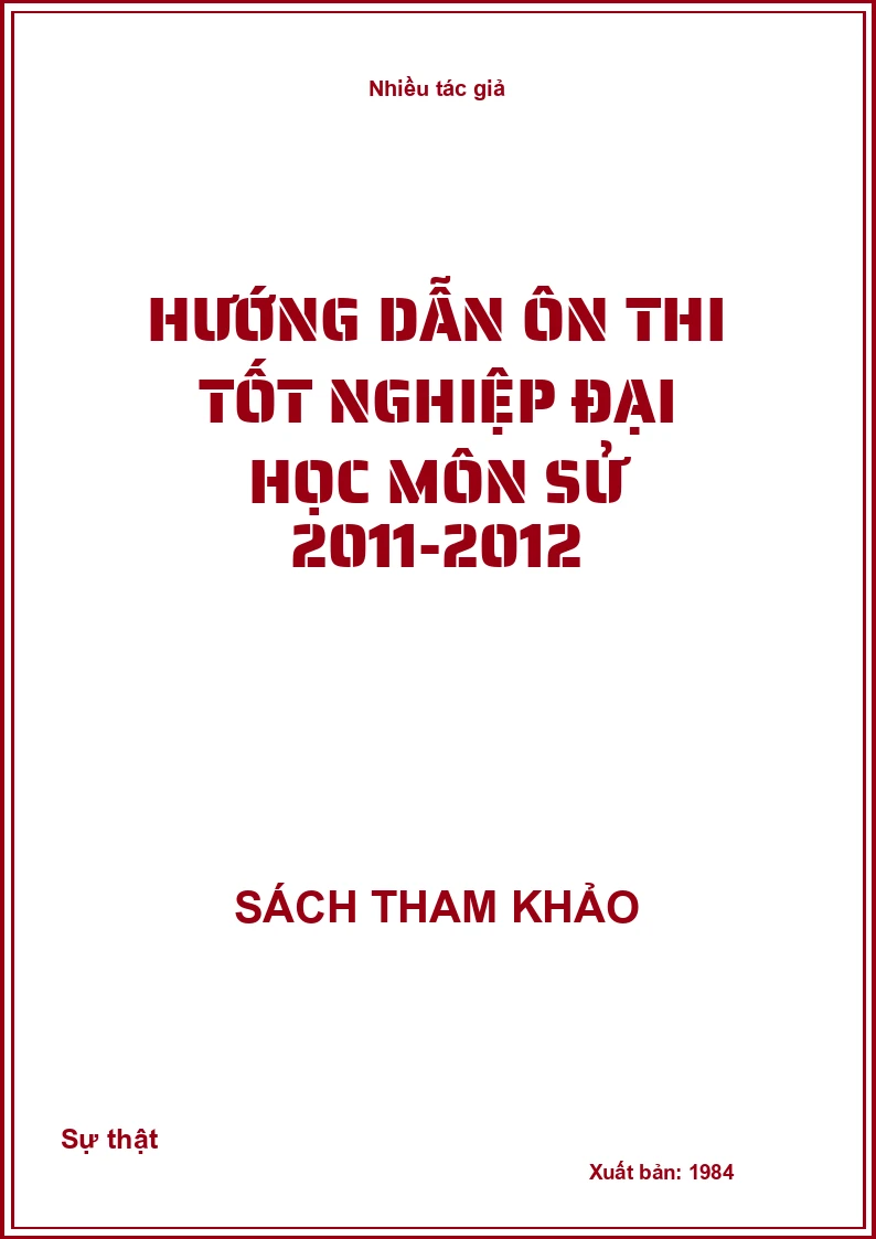 Hướng dẫn ôn thi tốt nghiệp đại học môn sử 2011-2012