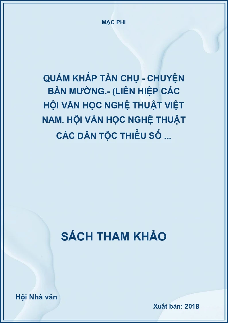 Quám khắp tản chụ - Chuyện bản Mường.- (Liên hiệp các Hội Văn học nghệ thuật Việt Nam. Hội Văn học nghệ thuật các Dân tộc thiểu số ...