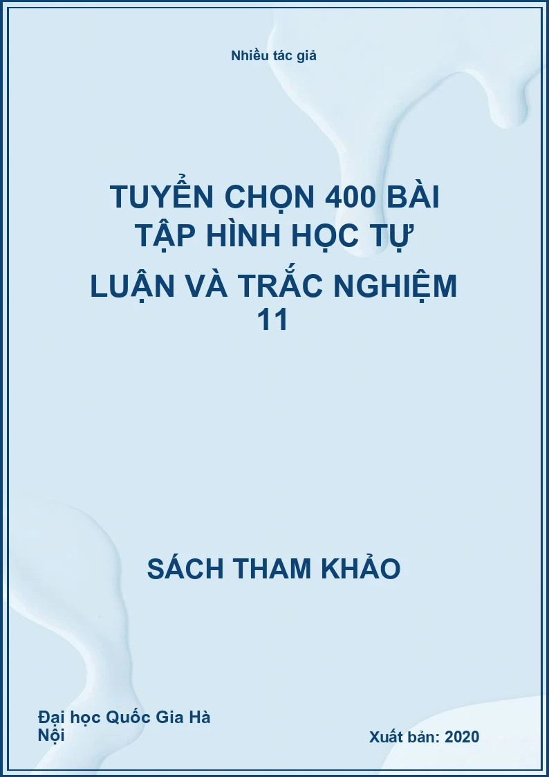 Tuyển chọn 400 bài tập Hình học Tự luận và trắc nghiệm 11