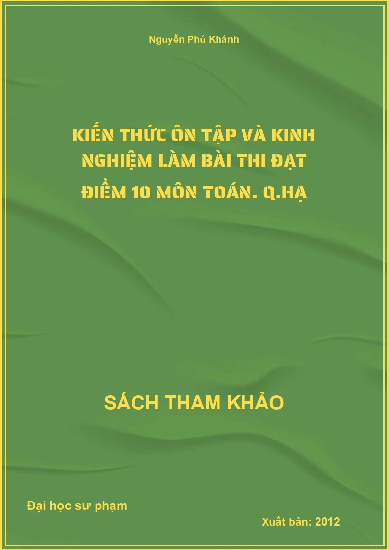 Kiến thức ôn tập và kinh nghiệm làm bài thi đạt điểm 10 môn Toán. Q.hạ