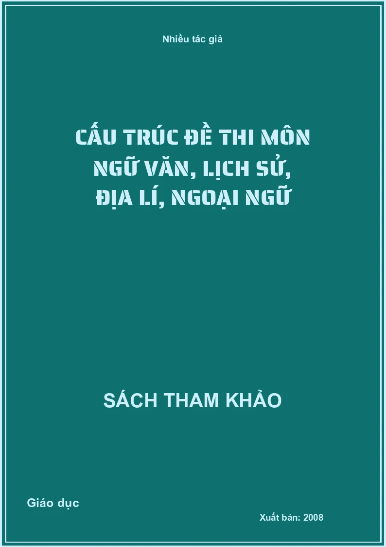 Cấu trúc đề thi môn ngữ văn, lịch sử, địa lí, ngoại ngữ