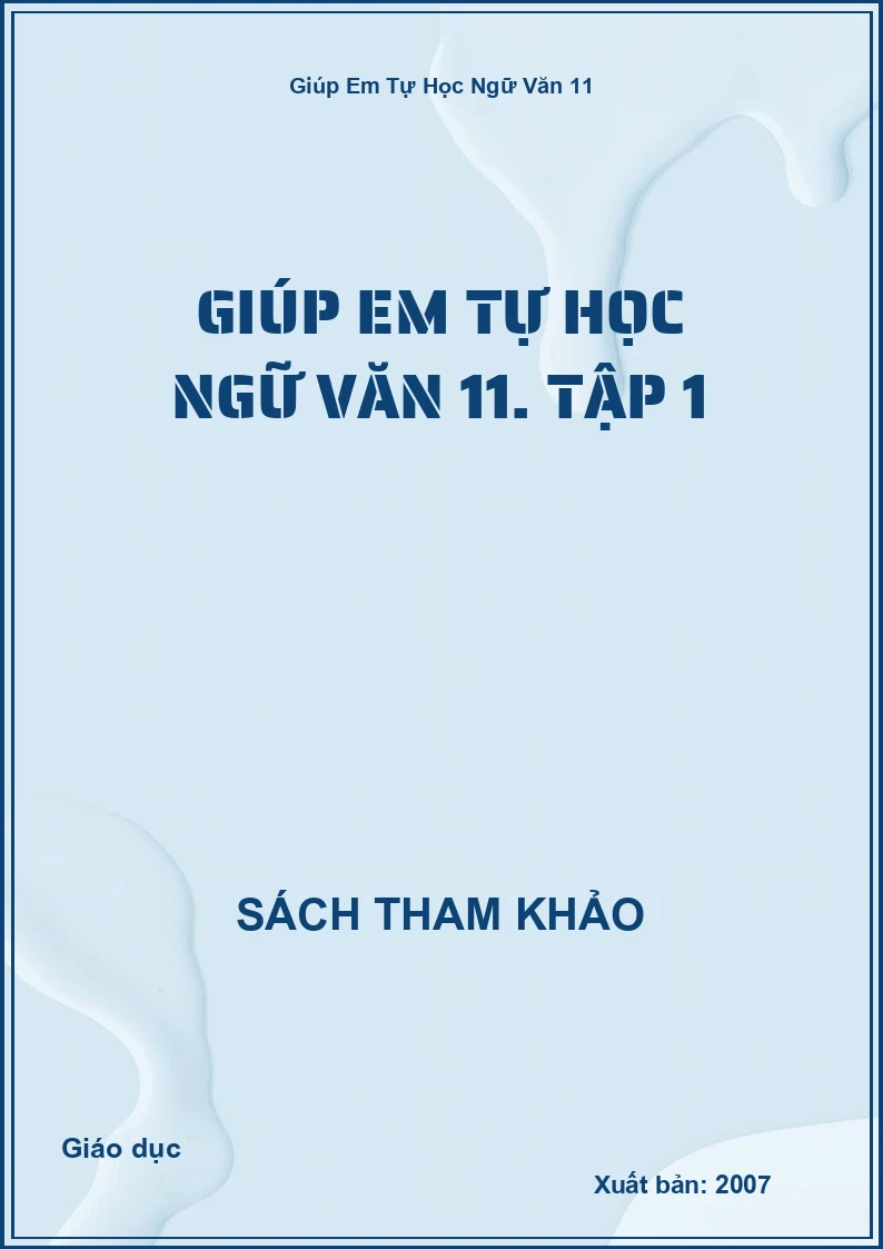 Giúp em tự học ngữ văn 11. Tập 1