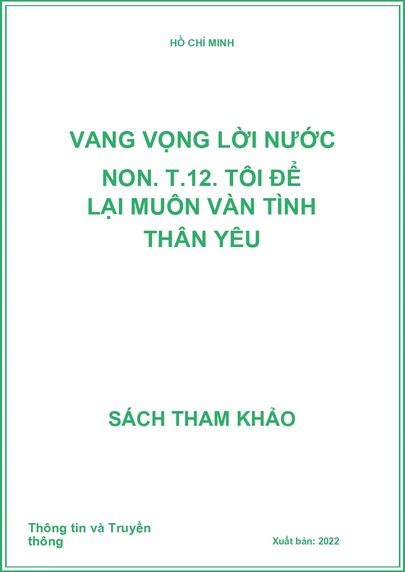 Vang vọng lời nước non. T.12. Tôi để lại muôn vàn tình thân yêu