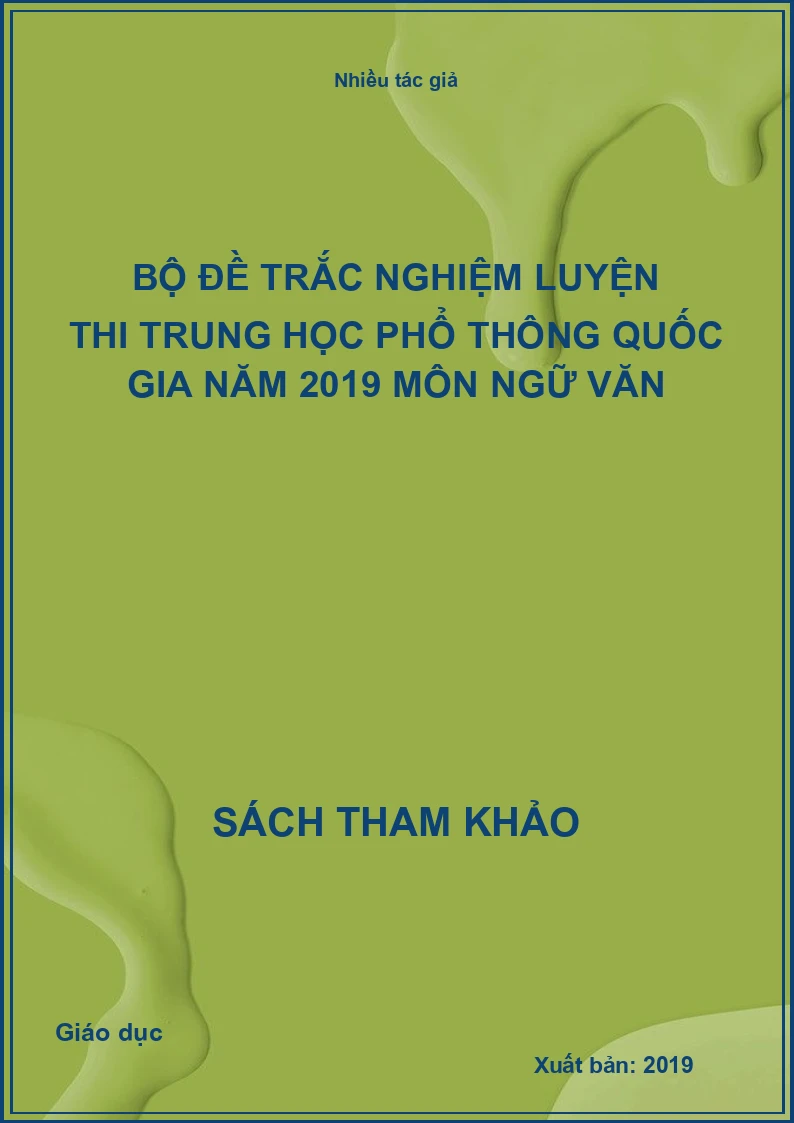 Bộ đề trắc nghiệm luyện thi trung học phổ thông quốc gia năm 2019 môn ngữ văn