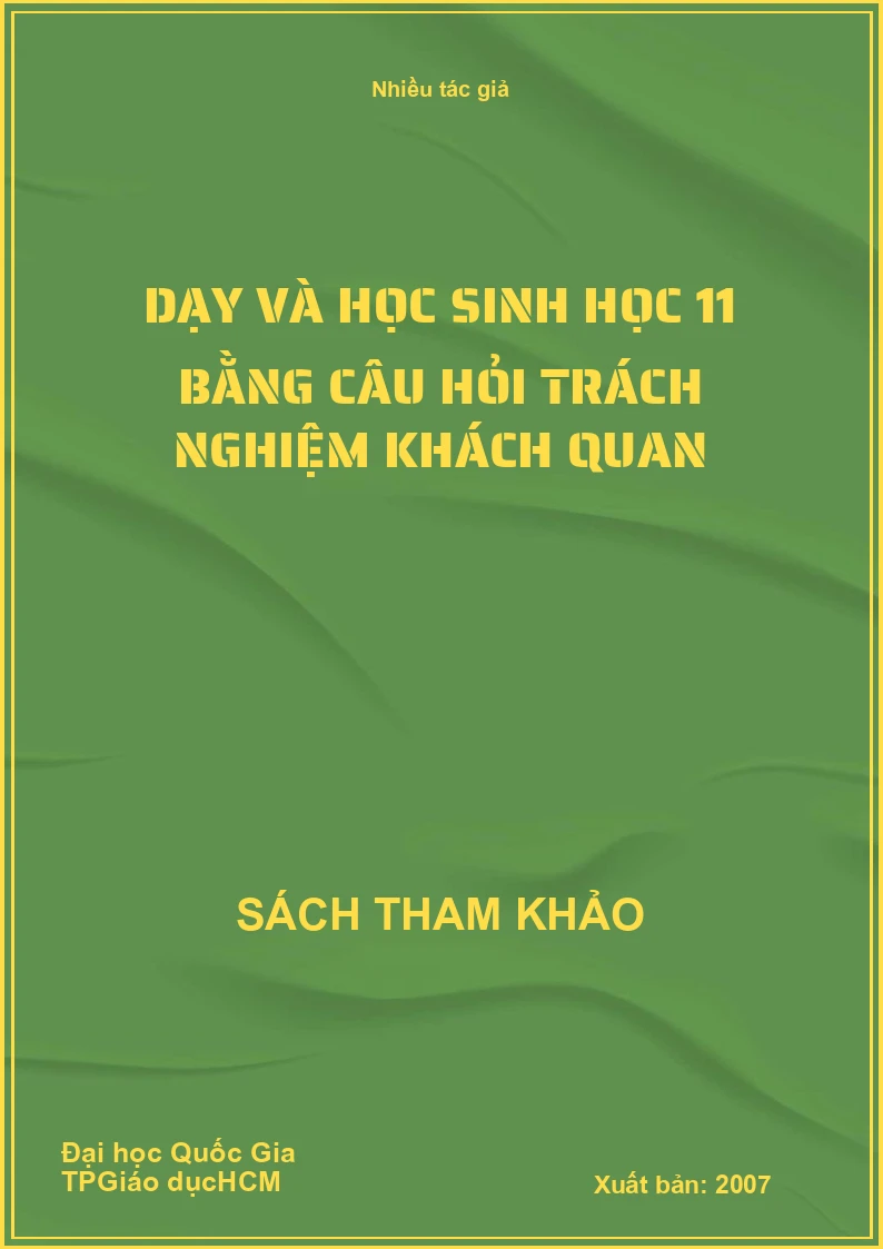 Dạy và học sinh học 11 bằng câu hỏi trách nghiệm khách quan