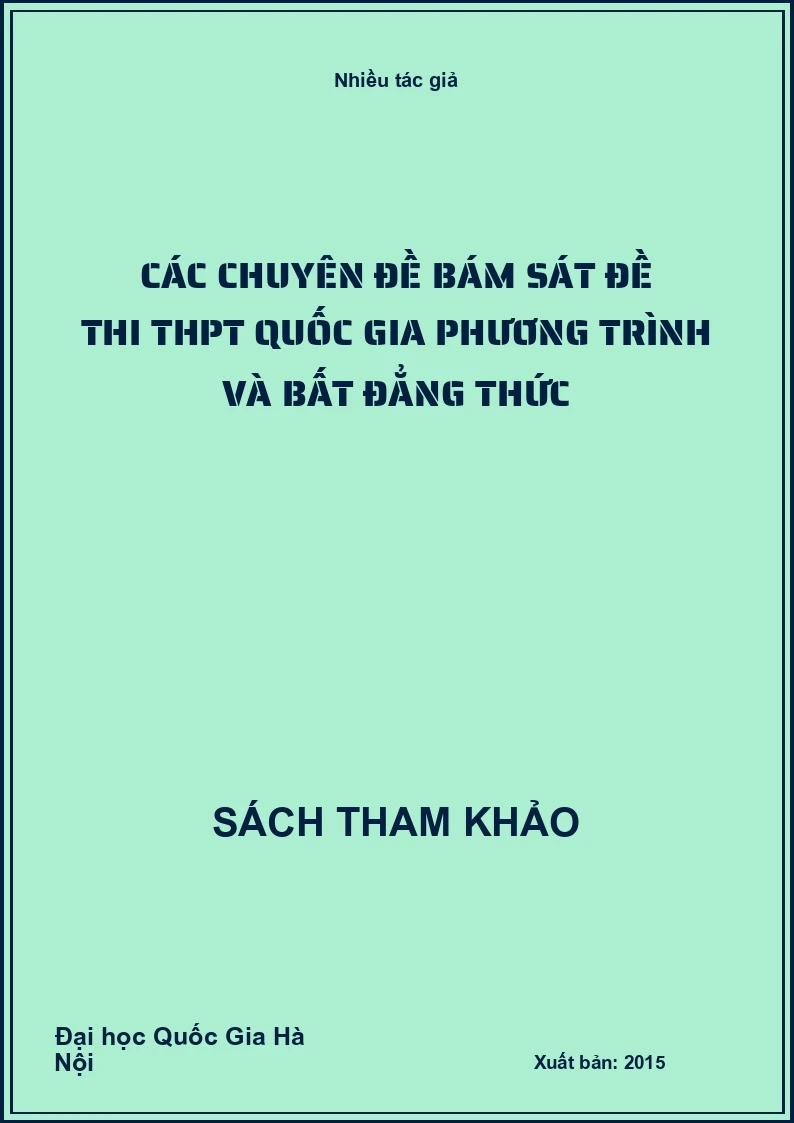 Các chuyên đề bám sát đề thi THPT quốc gia phương trình và bất đẳng thức