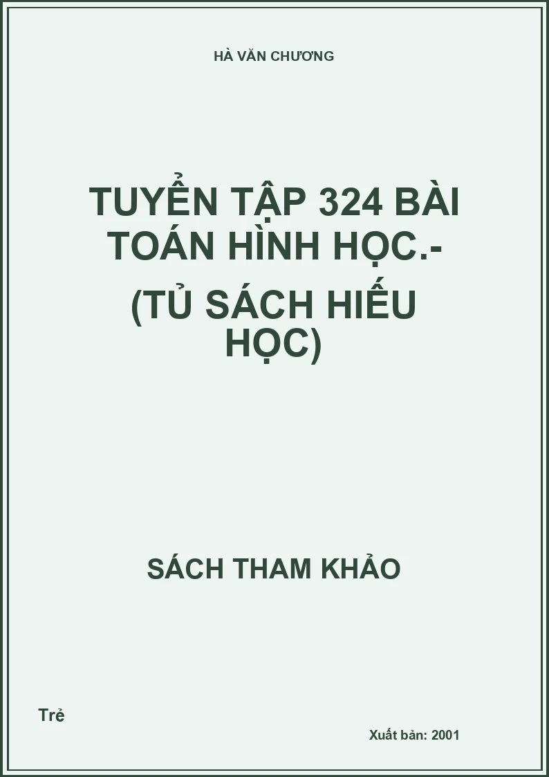 Tuyển Tập 324 Bài Toán Hình Học.- (Tủ Sách Hiếu Học)