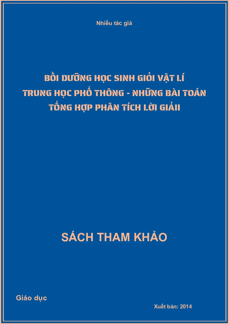 Bồi dưỡng học sinh giỏi Vật lí Trung học phổ thông - Những bài toán tổng hợp phân tích lời giảii