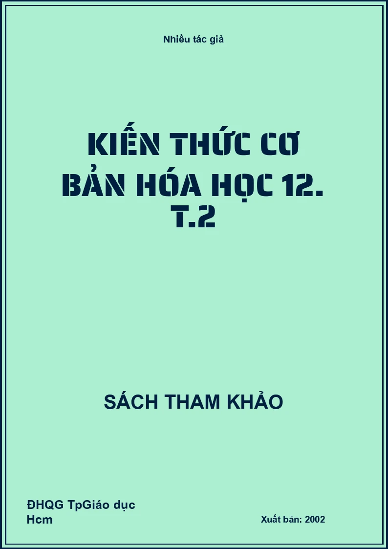 Kiến Thức Cơ Bản Hóa Học 12. T.2