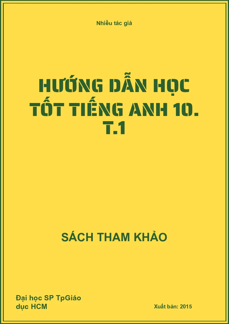 Hướng Dẫn Học Tốt Tiếng Anh 10. T.1