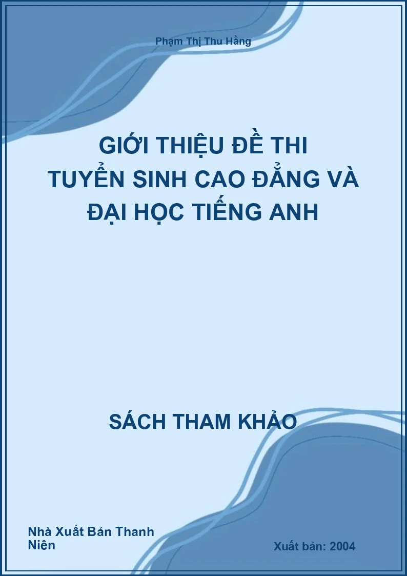 Giới thiệu đề thi tuyển sinh cao đẳng và đại học tiếng anh